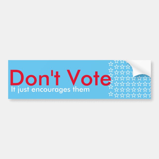 Don't Vote Bumper Sticker (Front)