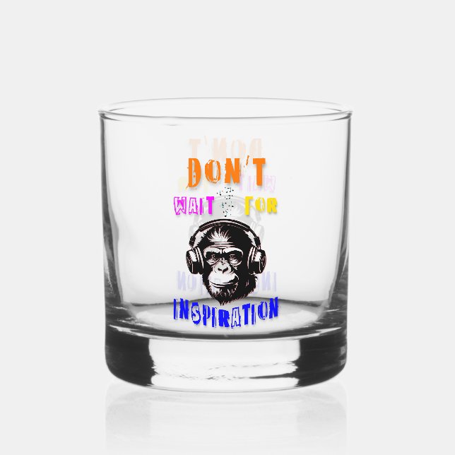 Don't Wait For Inspiration Whiskey Glass (Front)