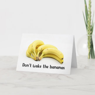 Don't wake the bananas card