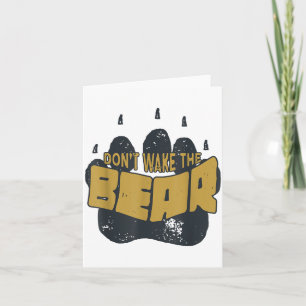 Don't Wake The Bear Shirt. Fear The Bear Claw & Card