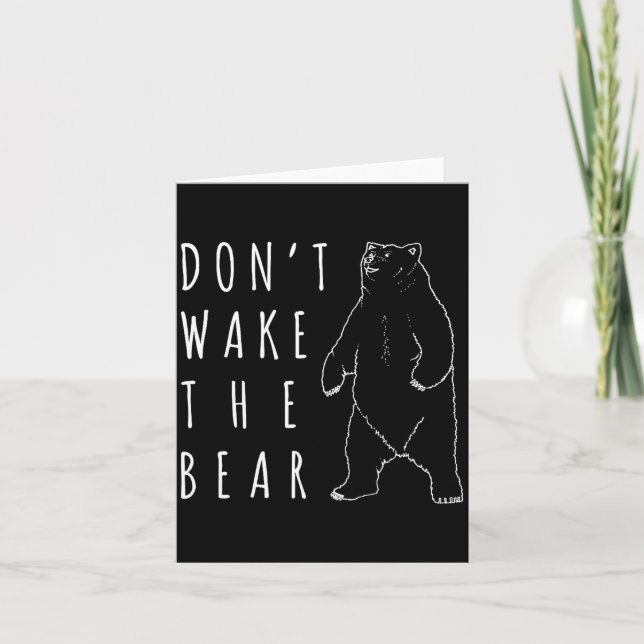 Dont Wake The Bear Shirt, Funny Sleepy Hibernation Card (Front)