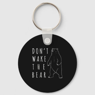 Dont Wake The Bear Shirt, Funny Sleepy Hibernation Key Ring
