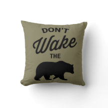 Don't wake the bear throw pillow