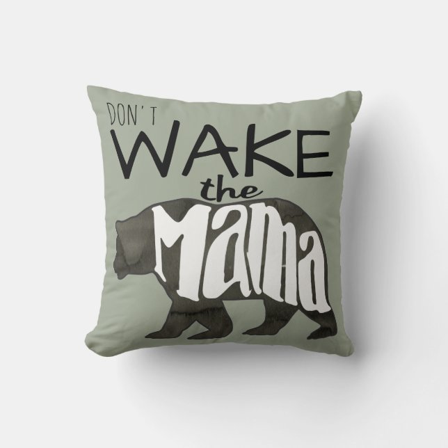 Don't Wake the Mama Bear Accent Pillow (Front)