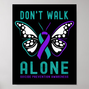 Dont Walk Alone Butterfly Prevention Support Poster