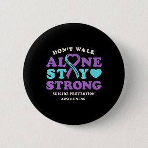 Dont Walk Alone Suicide Prevention Awareness Ribbo 6 Cm Round Badge