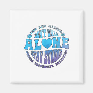 Dont Walk Alone Suicide Prevention Awareness Ribbo Magnet