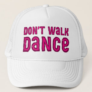 Don't Walk, Dance. Trucker Hat