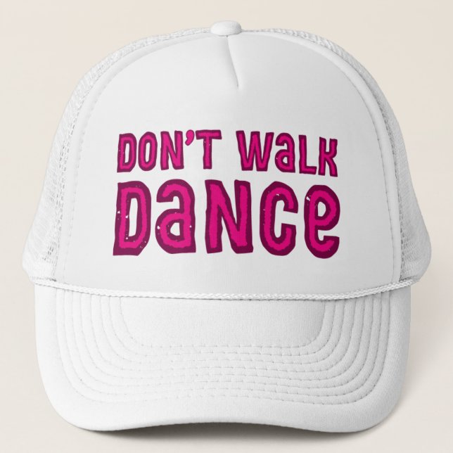 Don't Walk, Dance. Trucker Hat (Front)