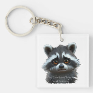Don't wanna work Racoon Animal Key Ring