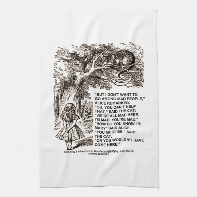 Don't Want To Go Among Mad People Alice Wonderland Tea Towel (Vertical)