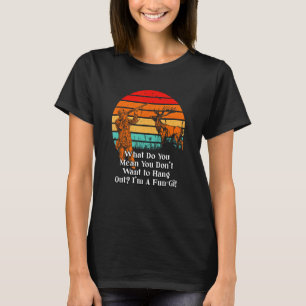 Dont Want to Hang Out Fungi Mushroom Sayings Cotta T-Shirt