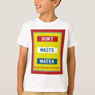 Don't Waste Water T-Shirt