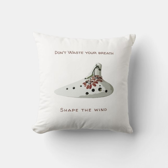 Don't waste your breath, shape the wind ocarina cushion (Front)