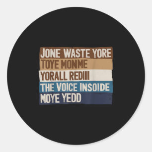 Dont Waste Your Time On Me T Shirt The Voice Insid Classic Round Sticker