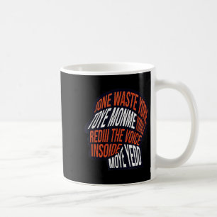 Don't Waste Your Time On Me Voice Inside My Head G Coffee Mug