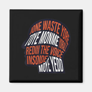 Don't Waste Your Time On Me Voice Inside My Head G Magnet