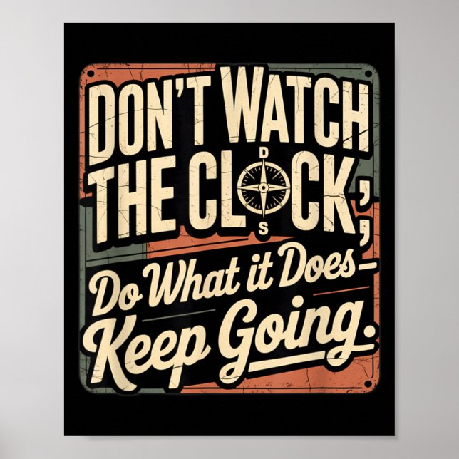 Dont Watch the Clock Keep Going Motivational Quote Poster (Front)
