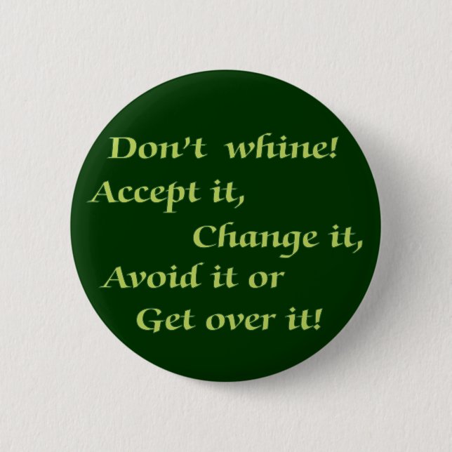 Don't Whine 6 Cm Round Badge (Front)