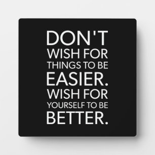 Don't Wish It Was Easier - Gym, Hustle, Success Plaque