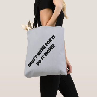 DON'T WITH FOR IT DO IT NOW! TOTE BAG