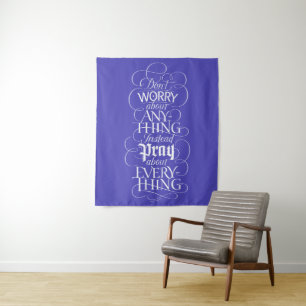 DON'T WORRY about anything - Christian Religious Tapestry