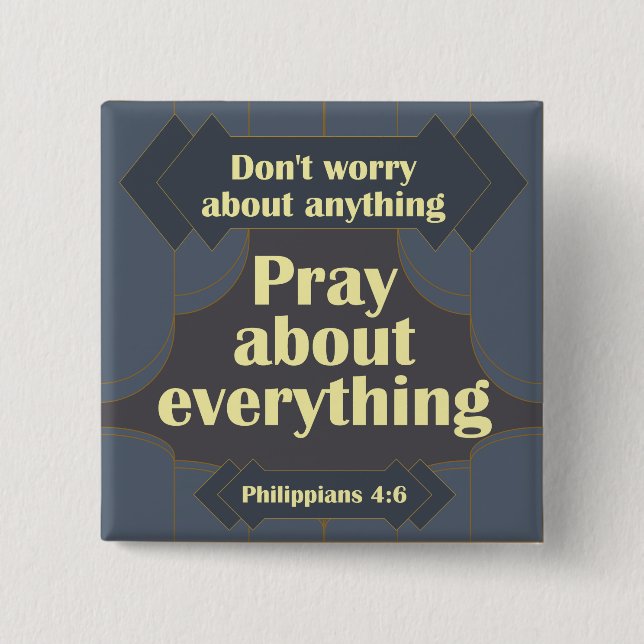 Don't Worry About Anything Philippians 4:6 button (Front)
