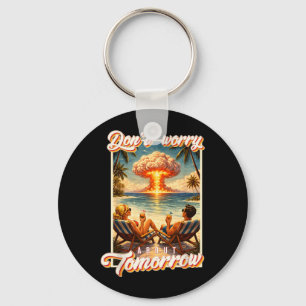Dont Worry About Tomorrow Christian Funny Humour Key Ring