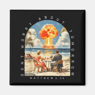 Dont Worry About Tomorrow Matthew 6_34 Christian Magnet