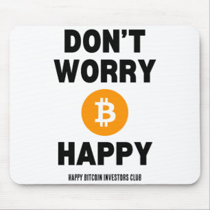 Dont Worry B Itcoin Happy Mouse Pad