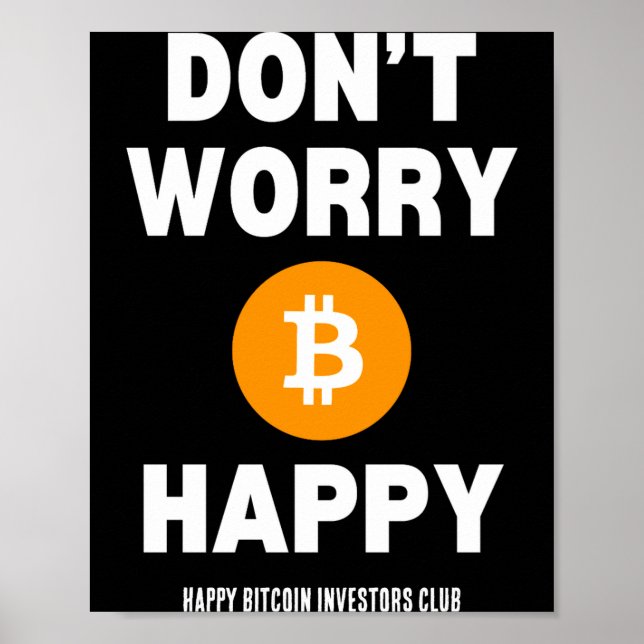 Dont Worry B Itcoin Happy  Poster (Front)