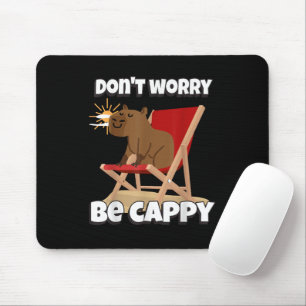 Don't Worry Be Cappy, Cute Capybara Gift Animal Mouse Pad