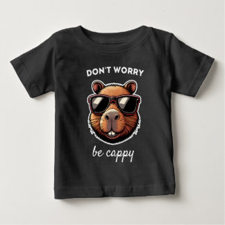 Dont Worry Be Cappy Cute Capybara Gift Baby T-Shirt