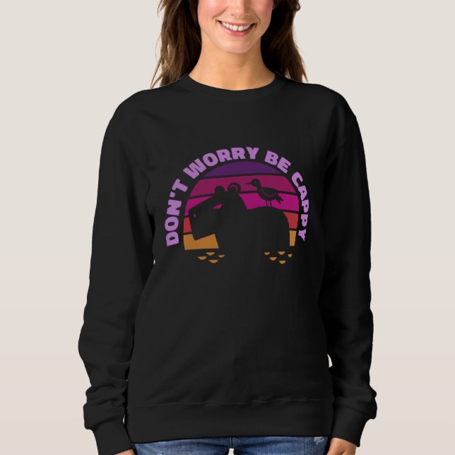 DON'T WORRY BE CAPPY  Cute Capybara Sunset Meme Sweatshirt (Front)