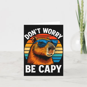 Dont Worry Be Capy Capybara Card