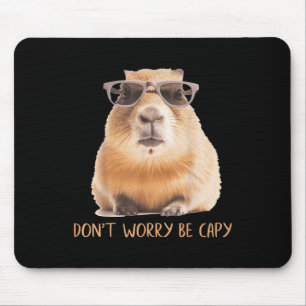 Dont Worry Be Capy Capybara Mouse Pad