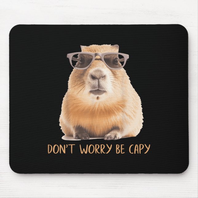 Dont Worry Be Capy Capybara  Mouse Pad (Front)