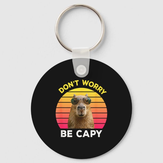 Dont worry be capy funny capybara  key ring (Front)