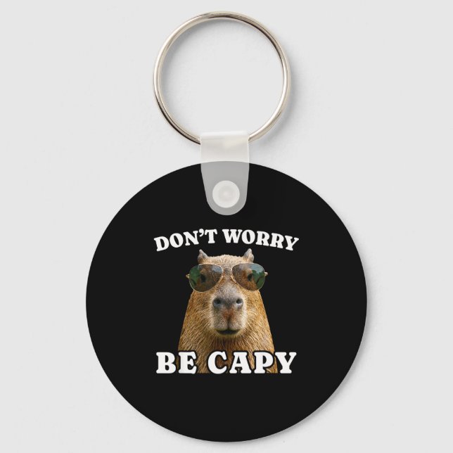 Dont worry be capy funny capybara  key ring (Front)