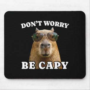 Dont worry be capy funny capybara mouse pad