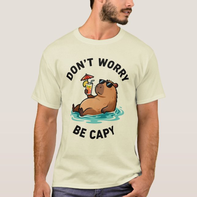 Don't Worry Be Capy Funny Capybara Pun T-Shirt (Front)