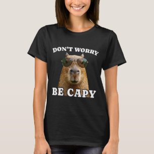 Dont worry be capy funny capybara T-Shirt