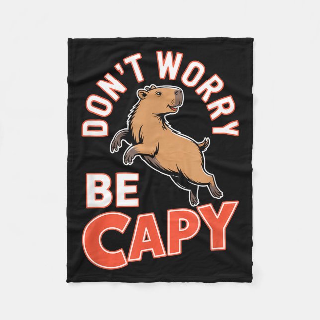 Don't Worry Be Capy Funny Cute Capybara Animal Lov Fleece Blanket (Front)