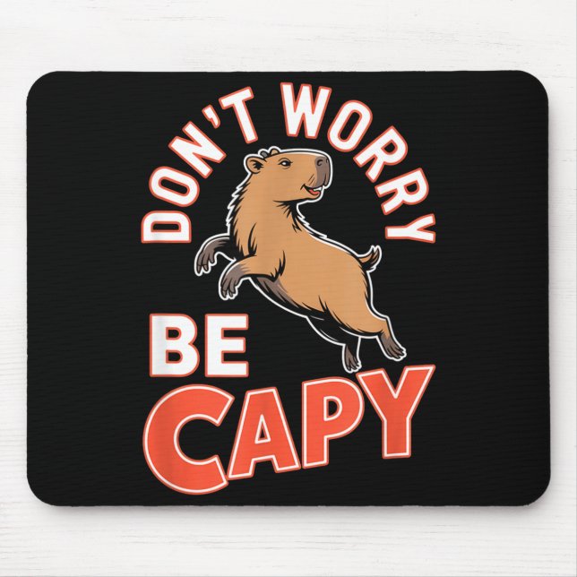 Don't Worry Be Capy Funny Cute Capybara Animal Lov Mouse Pad (Front)