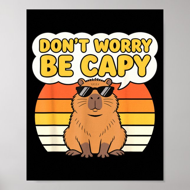 Don't worry be capy funny cute capybara meme retro poster (Front)