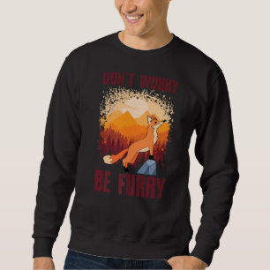 Don't Worry Be Furry Cute Fox For Men Women 1 Sweatshirt