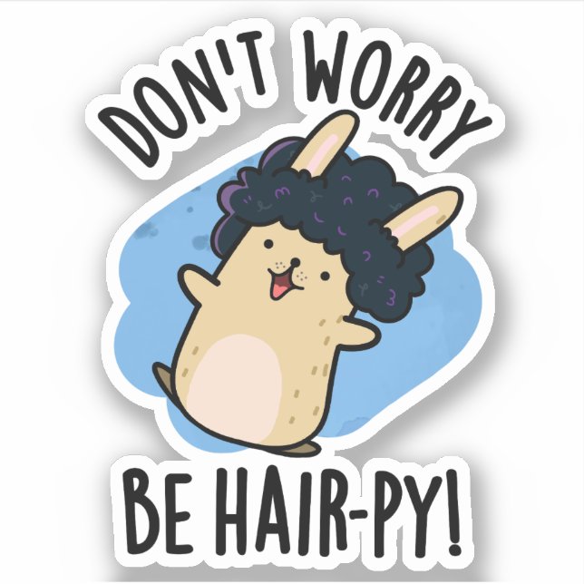 Don't Worry Be Hair-py Funny Hair Pun  (Front)