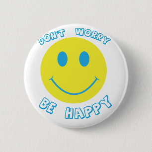 Don't worry be happy 6 cm round badge