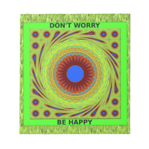 Don't Worry Be Happy Art Print Notepad