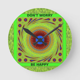 Don't Worry Be Happy Art Print Round Clock